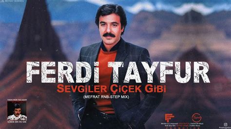 ferdi tayfur sevgiler çiçek gibi